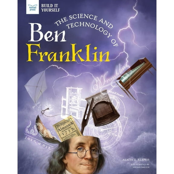 Build It Yourself: The Science and Technology of Ben Franklin (Paperback)