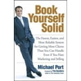 thumbnail image 1 of Pre-Owned Book Yourself Solid: The Fastest, Easiest, and Most Reliable System for Getting More Clients Than You Can Handle Even if You Hate Marketing and Selling (Hardcover) 0471783935 9780471783930, 1 of 1