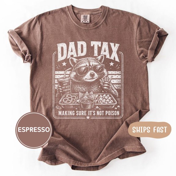 Dad Tax Raccoon T-Shirt, Gift For Funny Dad Shirt, Snack Tax Tee