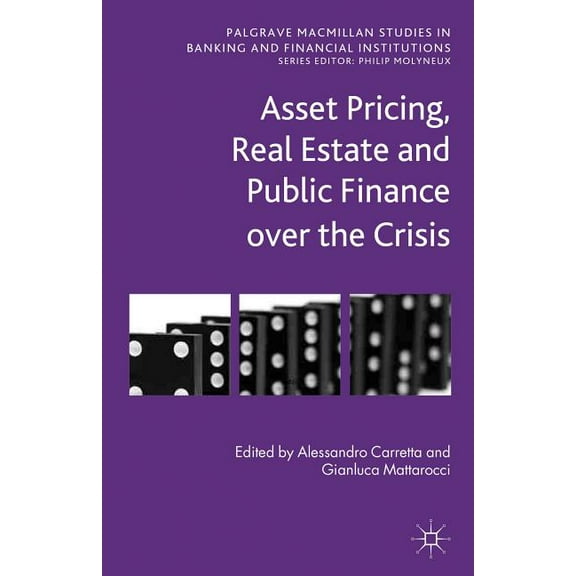 Palgrave MacMillan Studies in Banking an Asset Pricing, Real Estate and Public Finance Over the Crisis, (Hardcover)