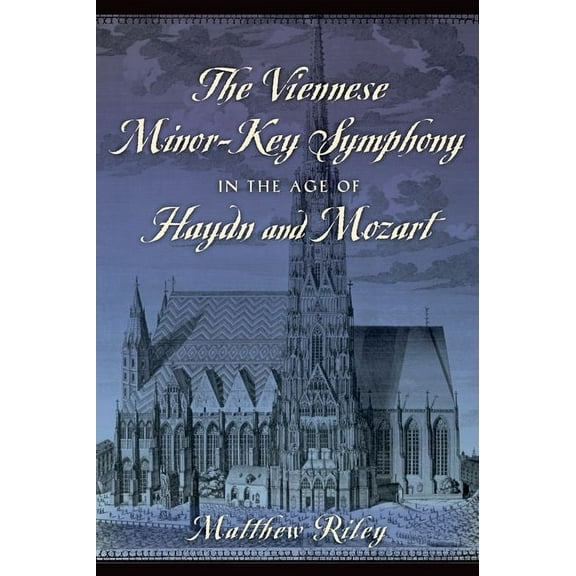 Viennese Minor-Key Symphony in the Age of Haydn and Mozart, (Hardcover)