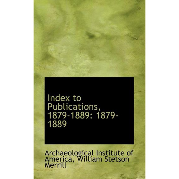 Index to Publications, 1879-1889: 1879-1889 Paperback