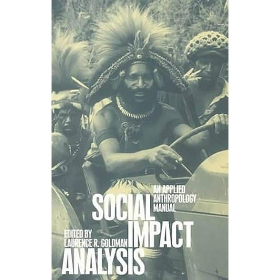 Social Impact Analysis: An Applied Anthropology Manual, (Paperback)