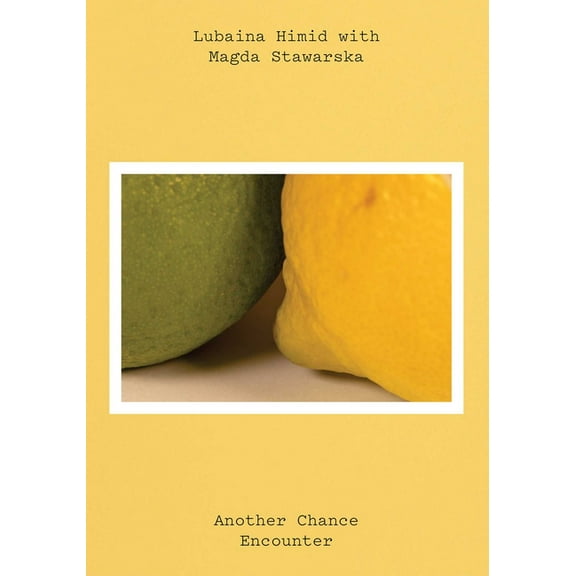 Lubaina Himid and Magda Starwarska: Another Chance Encounter, (Paperback)