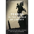 thumbnail image 1 of Pre-Owned Terror in the Cradle of Liberty: How Boston Became a Center for Islamic Extremism, 9781641770767, 1641770767, Hardcover,, 1 of 1