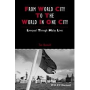 Ijurr Studies in Urban and Social Change Book: From World City to the World in One City: Liverpool Through Malay Lives (Paperback)