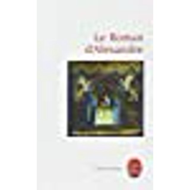 Le Roman D Alexandre (Ldp Let.Gothiq.) (French and Old French Edition)