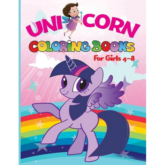 Unicorn coloring books for girls 4-8: Magical Unicorn Coloring Books for Girls (US Edition): For Girls, Toddlers & Kids Ages 1, 2, 3, 4, 5, 6, 7, 8 !, (Paperback)
