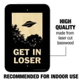 thumbnail image 2 of Get in Loser UFO Alien Abduction Funny Humor Home Business Office Sign, 2 of 7