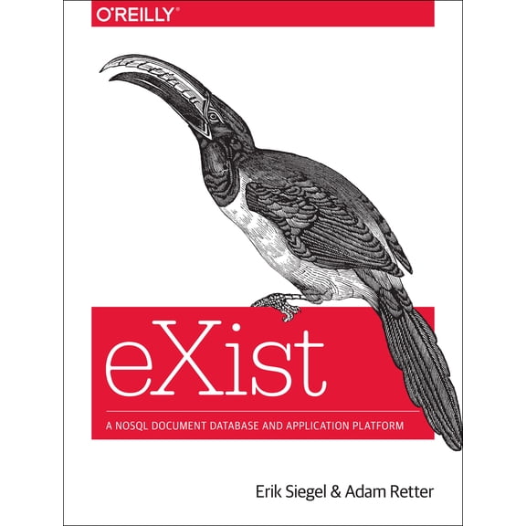 Pre-Owned Exist: A Nosql Document Database and Application Platform (Paperback) 1449337104 9781449337100