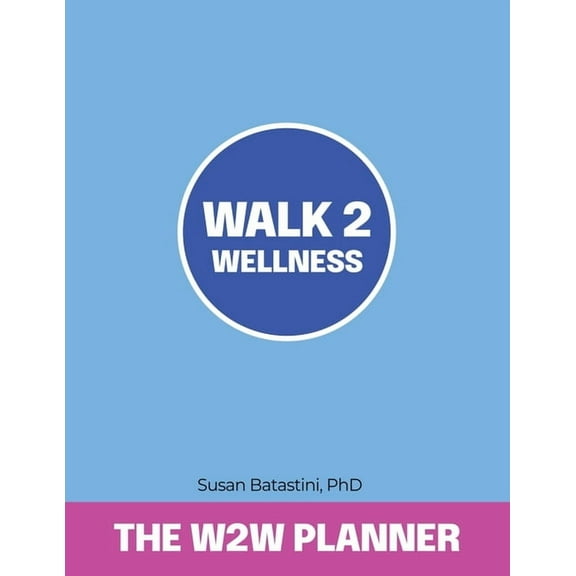 Walk 2 Wellness Planner (Paperback)