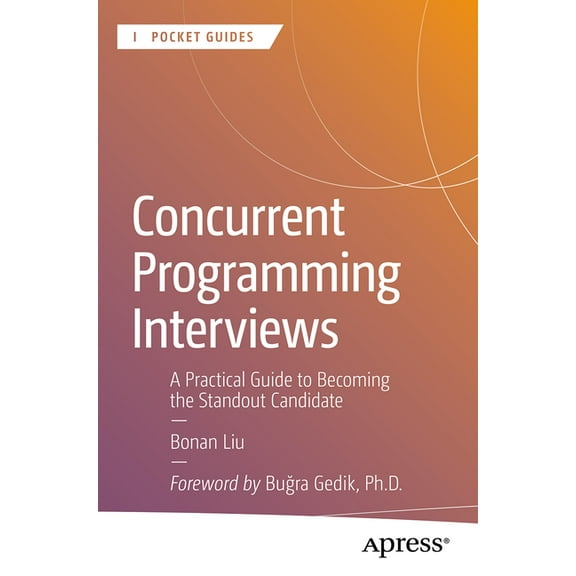 Apress Pocket Guides Concurrent Programming Interviews: A Practical Guide to Becoming the Standout Candidate, (Paperback)