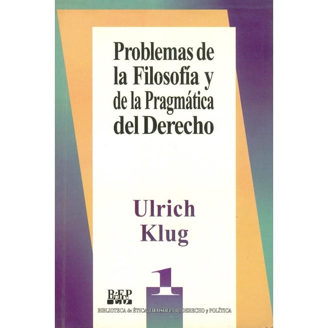 PROBLEMAS DE LA FILOSOFÍA Y DE LA PRAGMÁTICA DEL DERECHO Fontamara 9789684761506