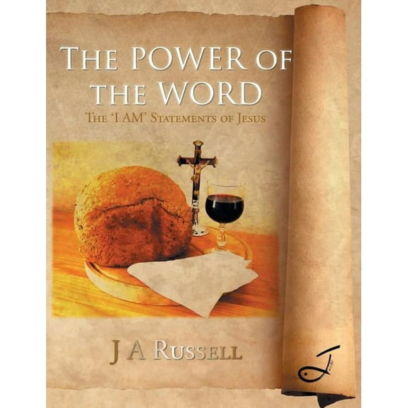 The Power of The Word: The 'I AM' Statements of Jesus