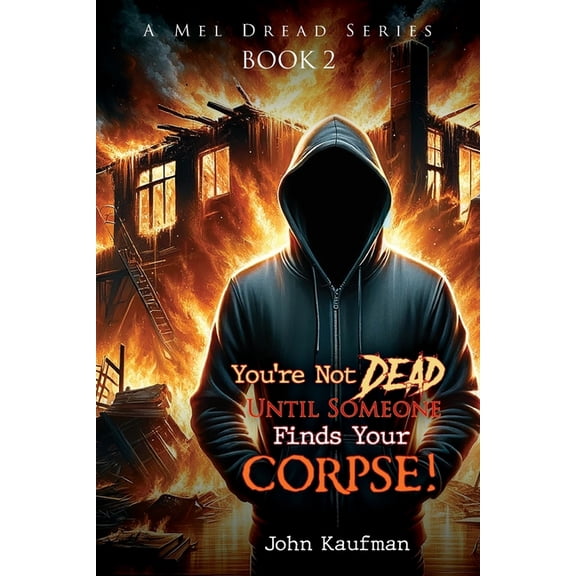 A Mel Dred You're Not Dead Until Someone Finds Your Corpse!, (Paperback)
