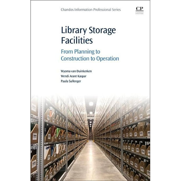 Chandos Information Professional Library Storage Facilities: From Planning to Construction to Operation, (Paperback)