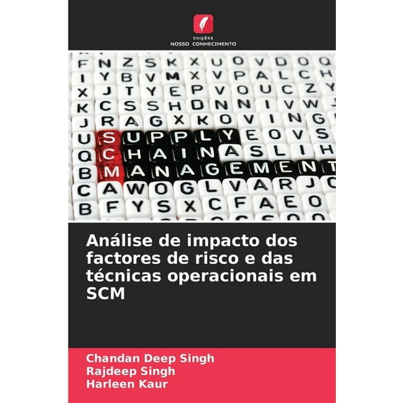 AnÃ¡lise de impacto dos factores de risco e das tÃ©cnicas operacionais em SCM, (Paperback)