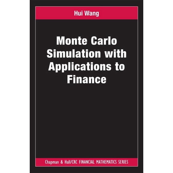 Monte Carlo Simulation with Applications to Finance, (Hardcover)