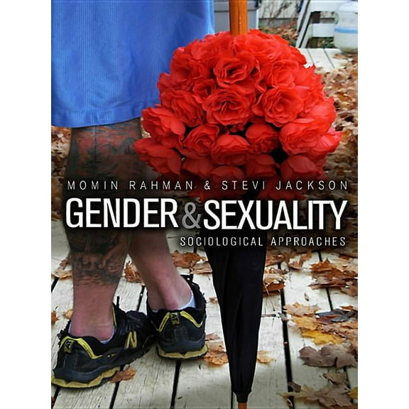Gender and Sexuality: Sociological Approaches, (Paperback)