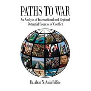 Paths to War: An Analysis of International and Regional Potential Sources of Conflict (Hardcover)