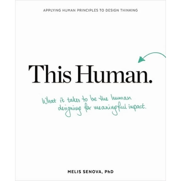 This Human: How to Be the Person Designing for Other People, (Paperback)