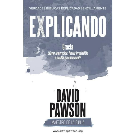 Explicando Gracia: ¿favor inmerecido, fuerza irresistible o perdón incondicional?, (Paperback)