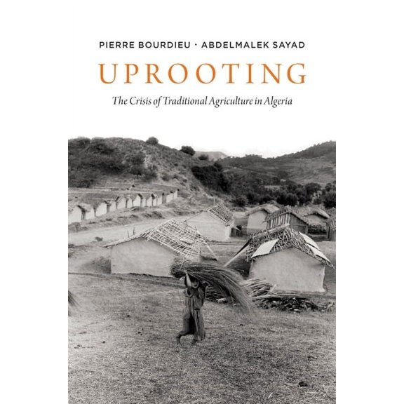 Uprooting: The Crisis of Traditional Algriculture in Algeria (Hardcover)