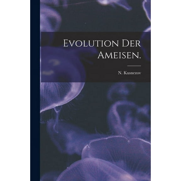 Evolution Der Ameisen., (Paperback)