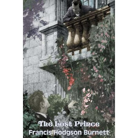 The Lost Prince by Frances Hodgson Burnett, Juvenile Fiction, Classics,