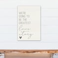 thumbnail image 4 of Creative Products We're going to be the greatest love story 16x24 Canvas Wall Art, 4 of 5