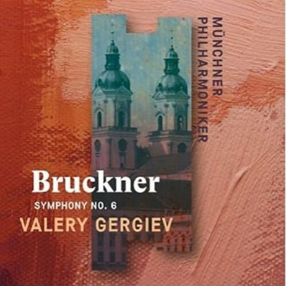Munchner Philharmoniker / Valery,Gergiev - Bruckner: Symphony No. 6 (Recorded Live at St. Florian) - Music & Performance - CD
