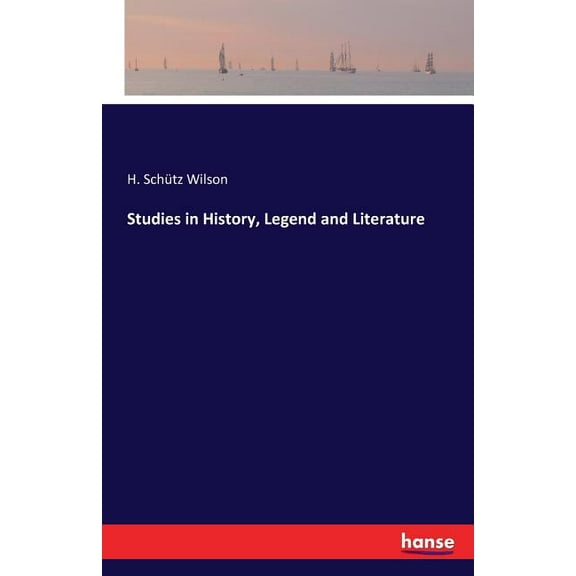 Studies in History, Legend and Literature, (Paperback)