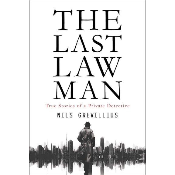 The Last Lawman: True Stories of a Private Detective, (Paperback)
