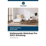 Umfassende Sketchup Pro 2021-Schulung (Paperback)
