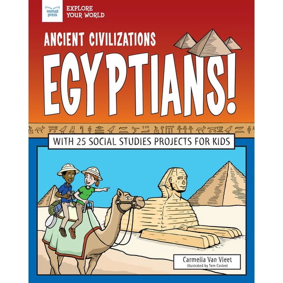 Explore Your World Ancient Civilizations: Egyptians!: With 25 Social Studies Projects for Kids, (Paperback)