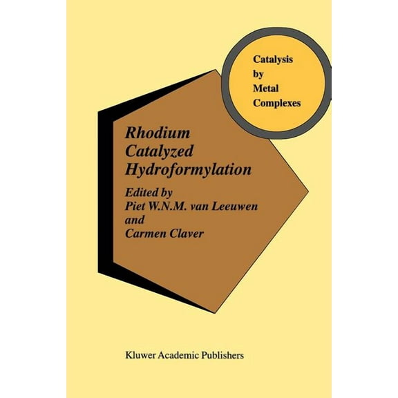 Catalysis by Metal Complexes Rhodium Catalyzed Hydroformylation, Book 22, (Paperback)