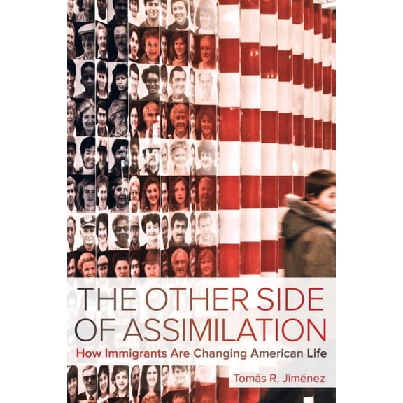 The Other Side of Assimilation : How Immigrants Are Changing American Life (Edition 1) (Paperback)