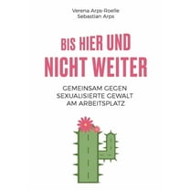 Bis hier und nicht weiter: Gemeinsam gegen sexualisierte Gewalt am Arbeitsplatz, (Paperback)