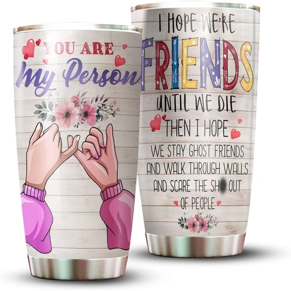 ACE Prints Best Friends New Tumbler, You Are My Person Tumbler, Flower Present Idea for Women and Girls, 20oz Stainless Steel Tumbler for Friends, Roommate, BFF
