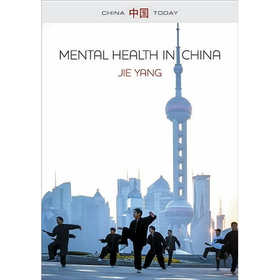 China Today: Mental Health in China: Change, Tradition, and Therapeutic Governance (Hardcover)
