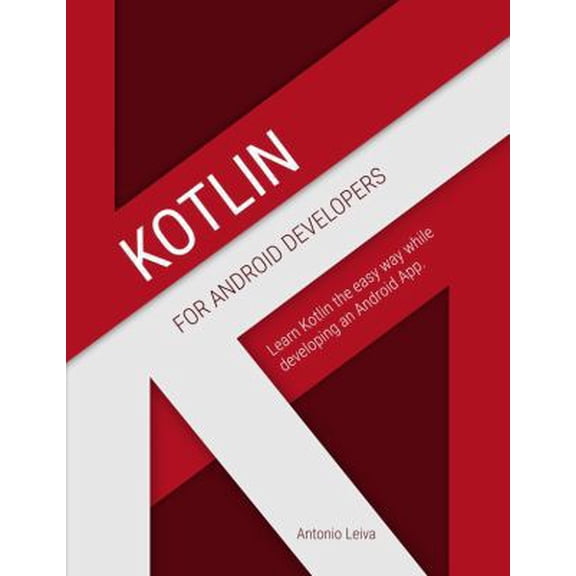 Pre-Owned Kotlin for Android Developers: Learn Kotlin the easy way while developing an Android App (Paperback) 1530075610 9781530075614