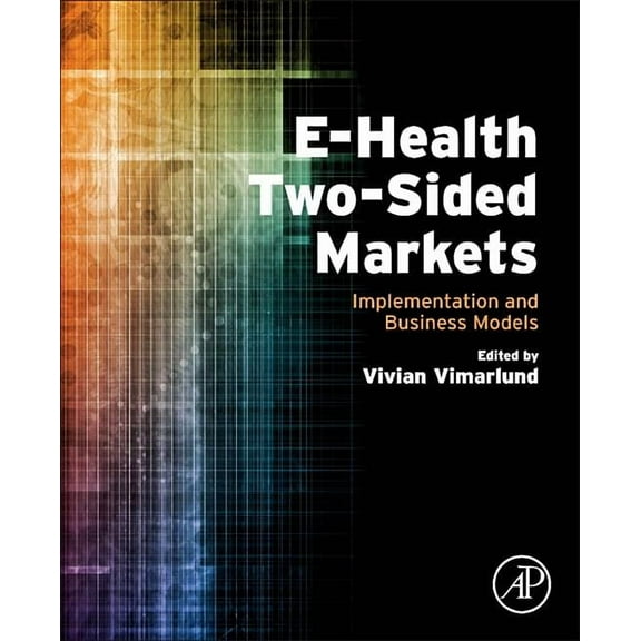 E-Health Two-Sided Markets: Implementation and Business Models, (Paperback)