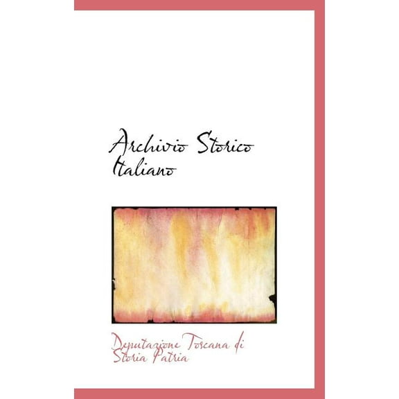 Archivio Storico Italiano Hardcover