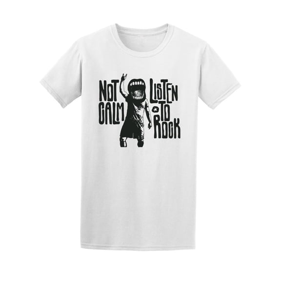 Cool, Not Calm Listen To Rock Tee Men's -Image by Shutterstock