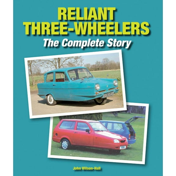 Reliant Three-Wheelers : The Complete Story (Hardcover)