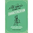 thumbnail image 1 of Pre-Owned A Writer's Guide to Characterization: Archetypes, Heroic Journeys, and Other Elements of Dynamic Character Development (Paperback) 1599635577 9781599635576, 1 of 1