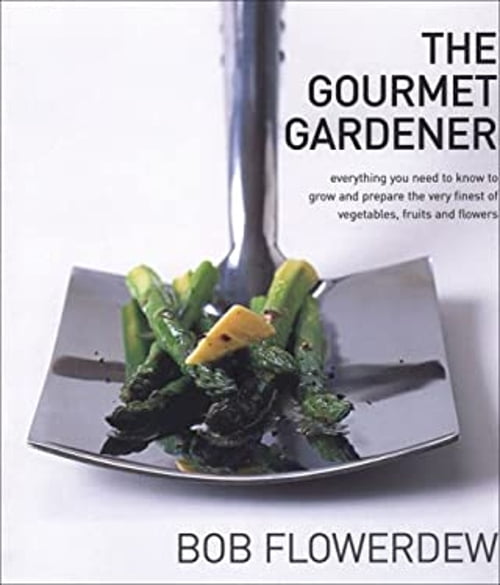 Pre-Owned The Gourmet Gardener: Everything You Need to Know to Grow And Prepare the Very Finest of Vegetables, Fruits And Flowers (Hardcover) 1856265382 9781856265386