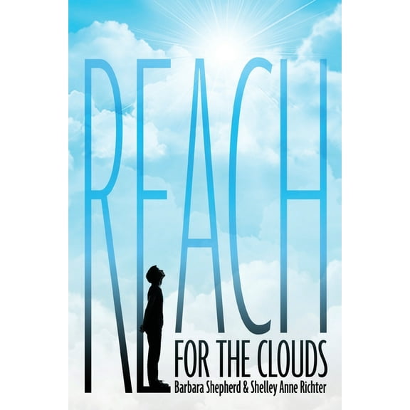 Reach for the Clouds, (Paperback)