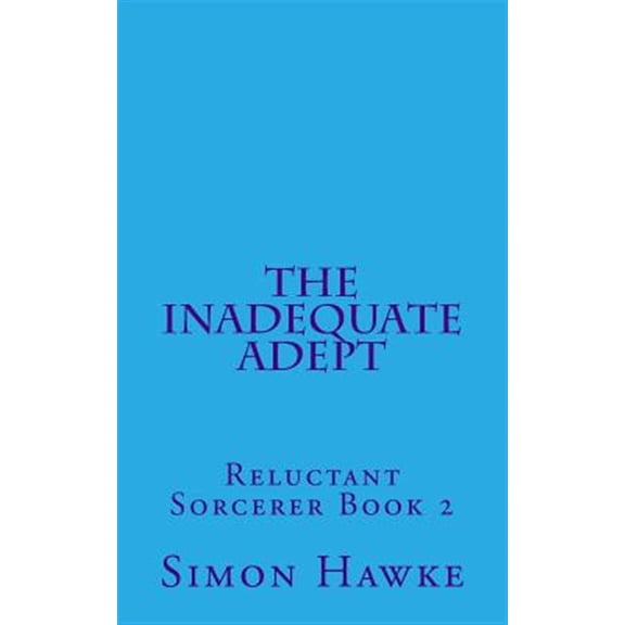 Pre-Owned The Inadequate Adept (Paperback) by Simon Hawke