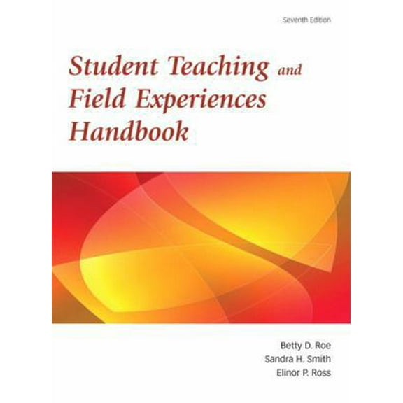 Pre-Owned Student Teaching and Field Experiences Handbook (Paperback) 0137152752 9780137152759